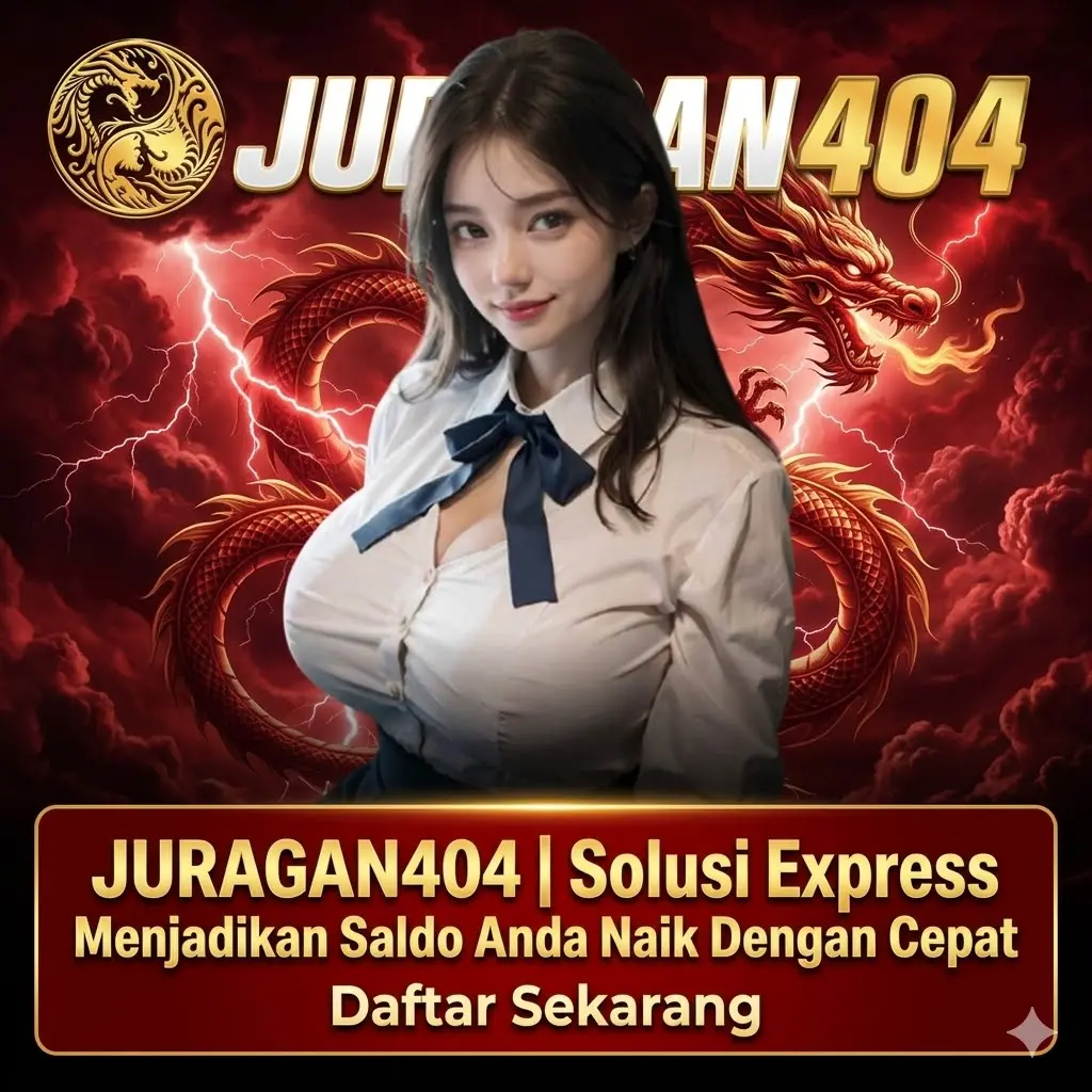 JURAGAN404| Solusi Express Menjadikan Saldo Anda Naik Dengan Cepat