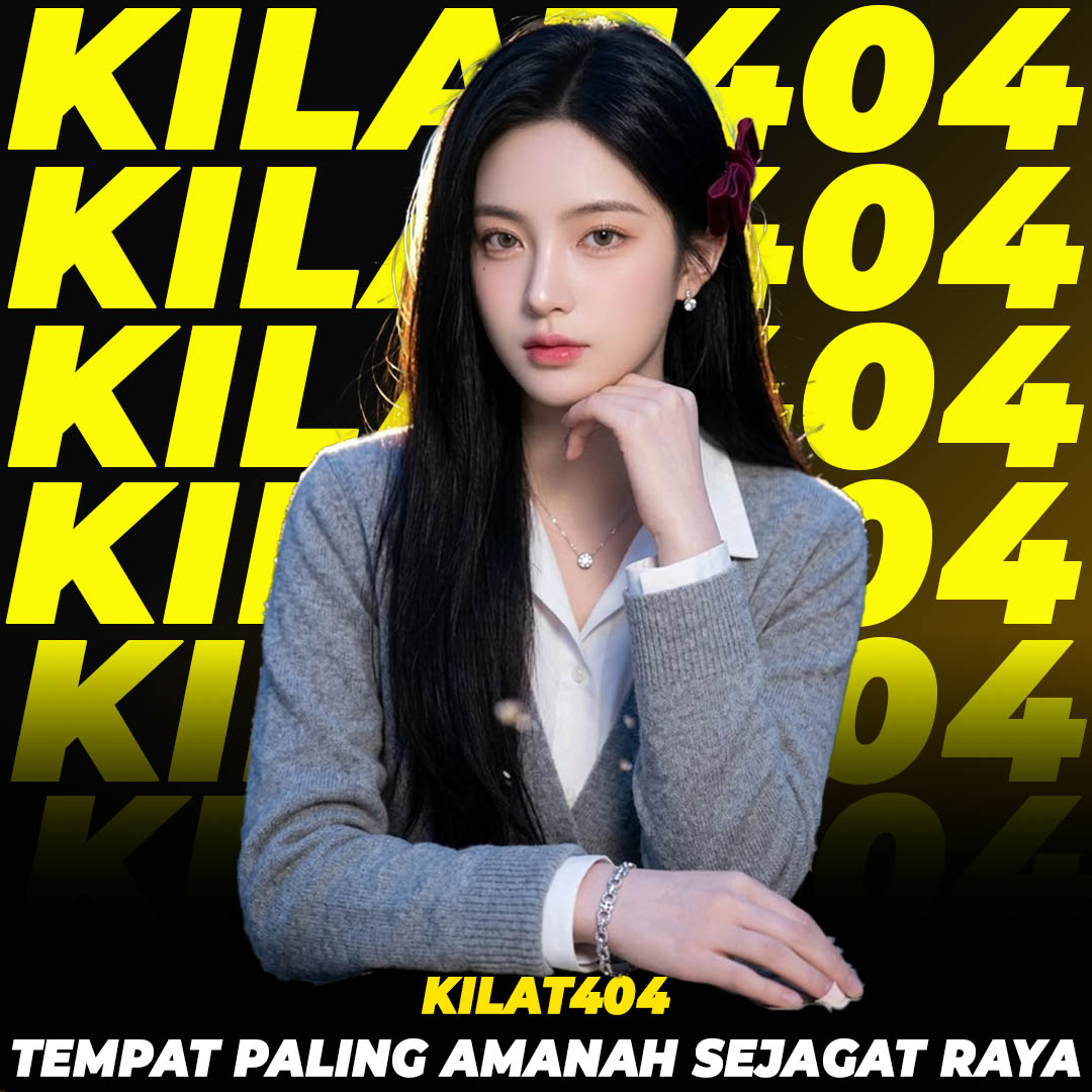 KILAT404 ⚡️ Tempat Paling Amanah & Aman Untuk Bermain Game Online Resmi
