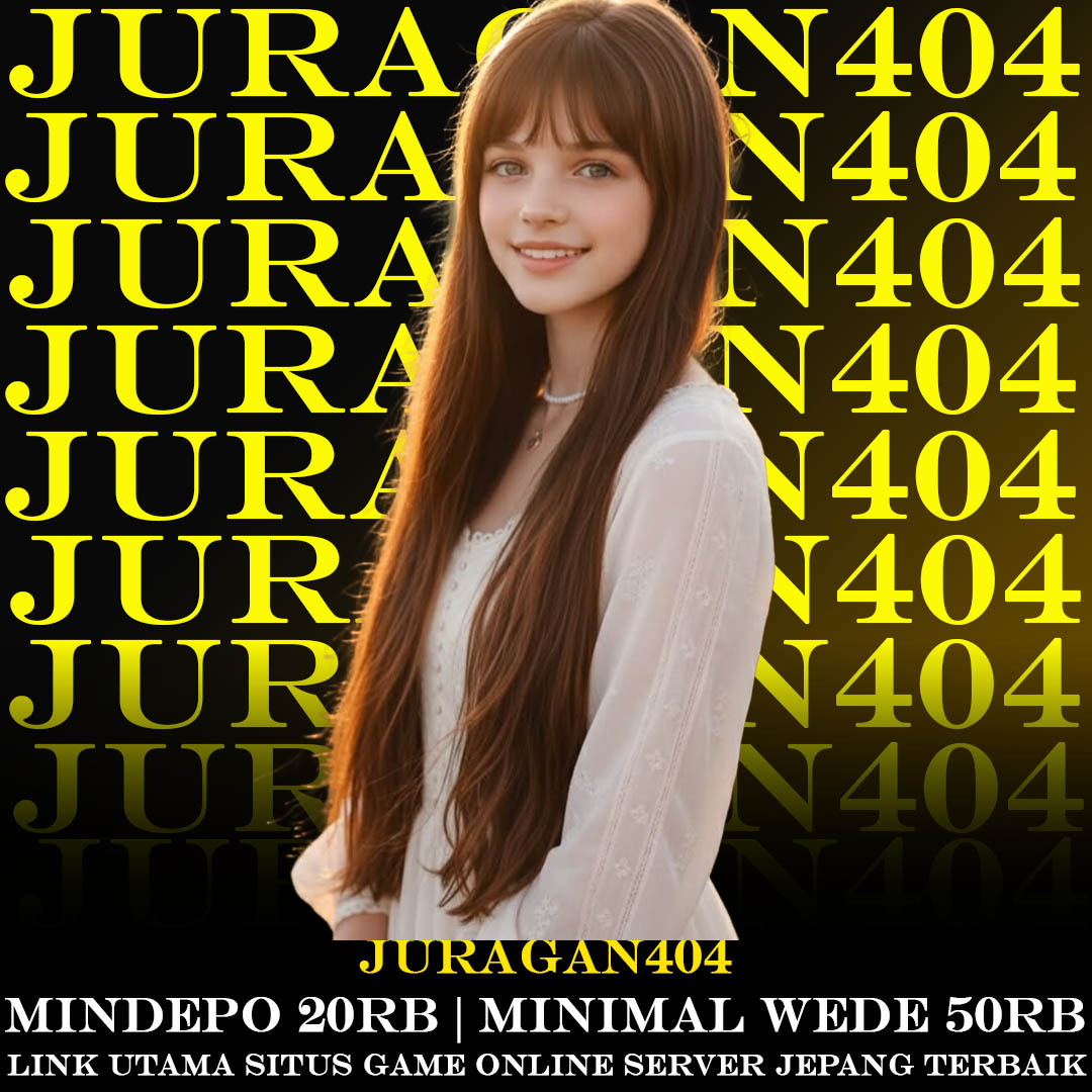 JURAGAN404 🌟 Link Slot Jitu Dengan RTP Canggih Terbukti Gampang WD